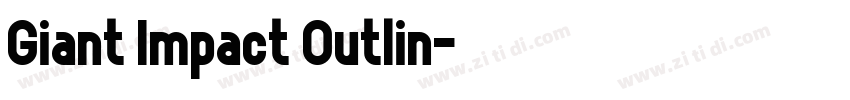 Giant Impact Outlin字体转换 Giant Impact Outlin字体转换